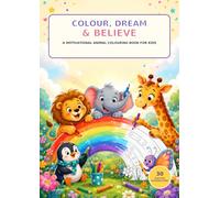 Colouring Book, Positive Words, Happy Animals: 30 Affirmations and Adorable Animal Colouring Pages for Kids