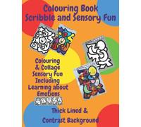 Colouring Book Scribble and Sensory Fun: Thick Lined Colouring Books, Inclusive Activity Books for Children Suitable for SEN, Additional Needs, Autism, Dyspraxia, Asperger's and more