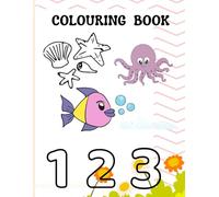 COLOURING BOOK: SEA CREATURES, NUMBERS AND RHYMES