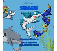 Colouring Book Sharks: Stress Relief for Adults and Kids, Bold and Easy Designs with Funny Sharks for Relaxation: sharks, stress relief, suitability for all ages, and the bold and easy designs.