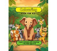Colouring Books for kid's: “Learn Animal Names with Coloring - For Kids Ages 3-5”