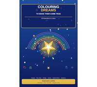 COLOURING DREAMS TO MAKE THEM COME TRUE