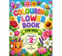 Colouring Flower Book for Kids - Edition 2 by Basit Saeed | Fun & Creative Coloring Activity