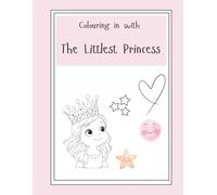Colouring in with The Littlest Princess: A companion activity book for The Littlest Princess book