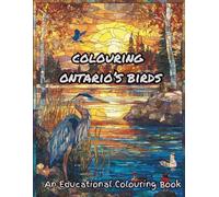 Colouring Ontario's Birds: An Educational Colouring Book