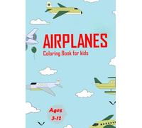 COLOURING PLANES: UNLEASH YOUR IMAGINATION IN THE AIR COLOURING BOOK FOR CHILDREN AGED 3 TO 12 FLEXIBLE COVER 80 PAGES 21X27CM HAVE FUN COLOURING IN MAGNIFICENT PLANES WITH YOUR IMAGINATION.