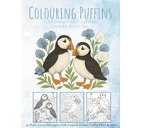 Colouring Puffins: A Calming Creatures Collection - Suitable for All Ages (The Little Wild Posy: Gentle Creatures Series): A Calming Seaside Collection, Suitable for All Ages