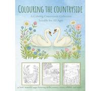 Colouring the Countryside: Relaxing Country Scenes & Wildlife - A Calming Collection (The Little Wild Posy: Gentle Creatures Series)