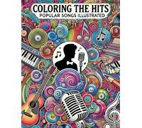 Colouring the Hits: A Colouring Book Inspired by Iconic Songs for Every Music Lover
