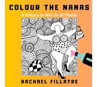 Colouring the Nanas: A Tribute to Niki de St Phalle