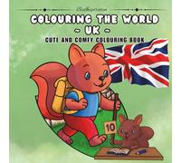 Colouring the World: Famous & Hidden Landmarks - An Educational Travel Colouring Book for All Ages: Explore Landmarks Across the UK Through Relaxing, Creative Colouring