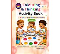 Colouring & Thinking Activity Book: 80 Fun Colouring, Matching, Counting, Drawing and Thinking Activities for Curious Kids Ages 5-8