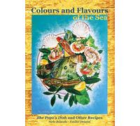 Colours and Flavours of the Sea, di Emilio Driussi, Sirle Boscolo, 2018