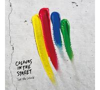 Colours In The Street - Tell The World