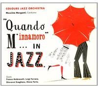 Colours Jazz Orchest - Quando M'Innamoro In Jazz