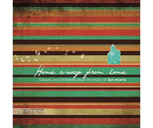 Colours Jazz Orchestra - Home Away From Home