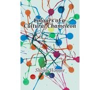 Colours of a Cultural Chameleon: “Where are you from?” Life gets interesting when one has no simple answer.: 1