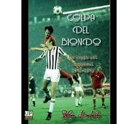 COLPA DEL BIONDO: La Coppa dei Campioni1972-73