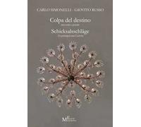 Colpa del destino. Racconti e poesie. Schicksalsschläge. Erzählungen und Gedichte