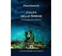 Colpa delle sirene. Ad un passo dalla felicità - 2022 - Cavinato