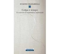 Colpa e tempo. Un esercizio di matematica esistenziale