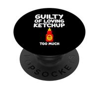 Colpevole di amare il ketchup troppa salsa di pomodoro dolce piccante PopSockets PopGrip Adesivo