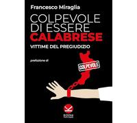 Colpevole di essere calabrese. Vittime del pregiudizio