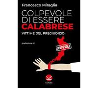 Colpevole di essere calabrese. Vittime del pregiudizio