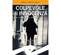 Colpevole di innocenza. Genova 1950, la seconda indagine del "Becchino"