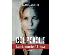 COLPEVOLE: LA MIA MORTE È LA TUA