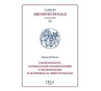 Colpevolezza, conseguenze sanzionatorie e neuroscienze in rapporto al diritto penale