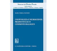 Colpevolezza e neuroscienze: prospettive di un confronto dialogico