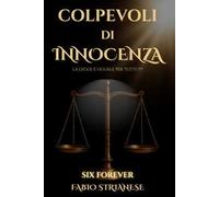 Colpevoli di innocenza. La legge è uguale per tutti???