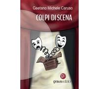 Libri Caruso Gaetano Michele - Colpi Di Scena