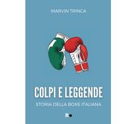Colpi e leggende. Storia della boxe italiana [Paperback] [Mar 24, 2025] Trinca,