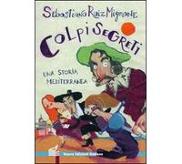 Colpi segreti. Una storia mediterranea
