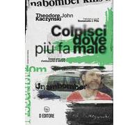 Colpisci dove più fa male. Saggi per una rivoluzione a venire