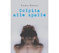 Colpita alle spalle. Storie del Monferrato