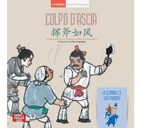 Colpo d'ascia. Con La scimmia e il suo padrone. Ediz. italiana e cinese