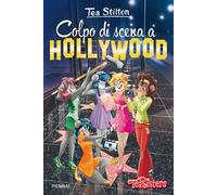 Colpo di scena a Hollywood. Ediz. illustrata - Stilton Tea