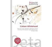 Colson Whitehead: John Henry Days, MacArthur Fellowship, Harvard University, The Intuitionist, Apex Hides the Hurt, The New Yorker
