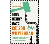 Colson Whitehead John Henry Days (Tascabile)