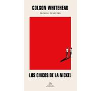 Colson Whitehead Los chicos de la Nickel / The Nickel Boys (Tascabile)