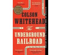 The Underground Railroad: A Novel