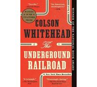 The Underground Railroad: A Novel