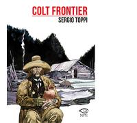 Colt Frontier - 2024 - Edizioni NPE (Sergio Toppi)