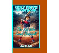 COLT KEITH STORYBOOK: The Kid Who Loved Baseball