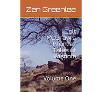 Colt McGraw’s Frontier Tales of Wisdom: Volume One