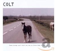 Colt - These Things Can'T Hurt You (...)