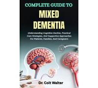 Colt Walter Complete Guide to Mixed Dementia (Tascabile)